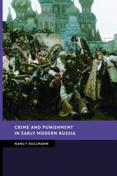 Crime and Punishment in Early Modern Russia