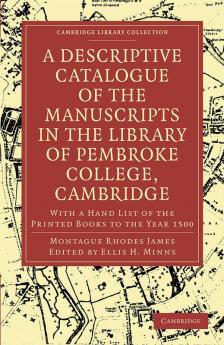 A Descriptive Catalogue of the Manuscripts in the Library of Pembroke College Cambridge
