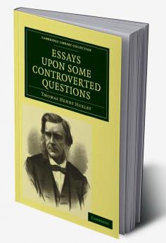Essays Upon Some Controverted Questions