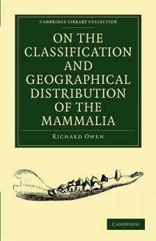 On the Classification and Geographical Distribution of the Mammalia
