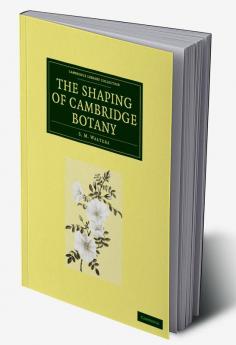 The Shaping of Cambridge Botany