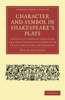 Character and Symbol in Shakespeare's Plays