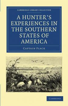 A Hunter's Experiences in the Southern States of America