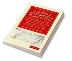 A Study of Shakespeare's Versification