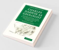 Charles Darwin as Geologist