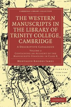 The Western Manuscripts in the Library of Trinity College Cambridge