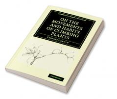 On the Movements and Habits of Climbing Plants