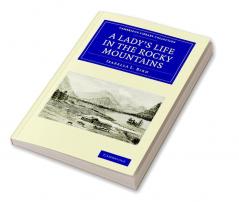 A Lady's Life in the Rocky Mountains