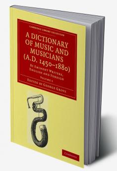 A Dictionary of Music and Musicians (A.D. 1450-1880)