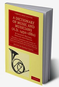 A Dictionary of Music and Musicians (A.D. 1450-1880)