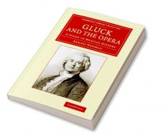 Gluck and the Opera
