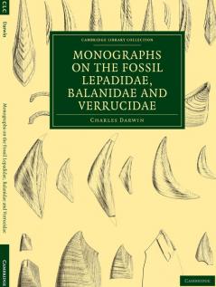 Monographs on the Fossil Lepadidae Balanidae and Verrucidae