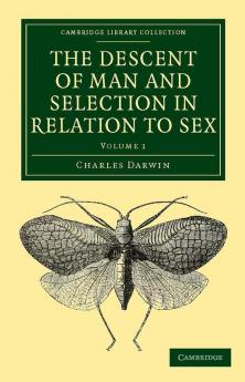 The Descent of Man and Selection in Relation to Sex