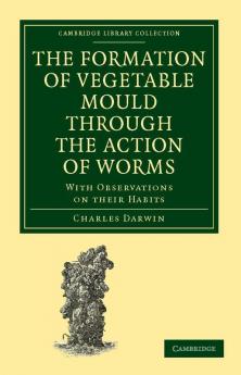 The Formation of Vegetable Mould through the Action of Worms