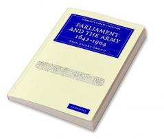 Parliament and the Army 1642 1904