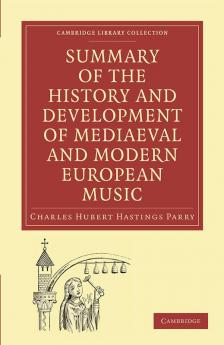 Summary of the History and Development of Mediaeval and Modern European Music
