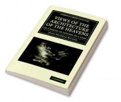 Views of the Architecture of the Heavens