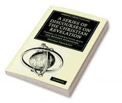 A Series of Discourses on the Christian Revelation