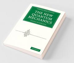 The New Quantum Mechanics