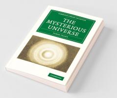 The Mysterious Universe
