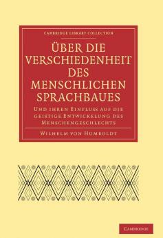 Uber Die Verschiedenheit Des Menschlichen Sprachbaues Und Ihren Einflu Auf Die Geistige Entwickelung Des Menschengeschlechts