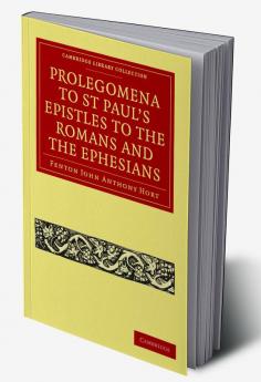 Prolegomena to St Paul's Epistles to the Romans and the Ephesians