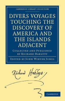 Divers Voyages Touching the Discovery of America and the Islands             Adjacent