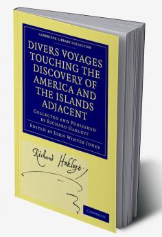 Divers Voyages Touching the Discovery of America and the Islands             Adjacent