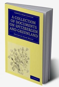 A   Collection of Documents on Spitzbergen and Greenland