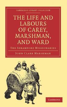 The Life and Labours of Carey Marshman and Ward