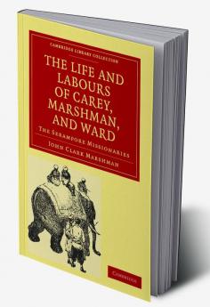 The Life and Labours of Carey Marshman and Ward
