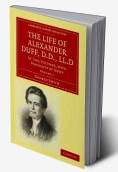 The Life of Alexander Duff D.D. LL.D
