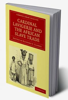 Cardinal Lavigerie and the African Slave Trade
