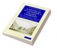 A History of St Catharine's College Cambridge