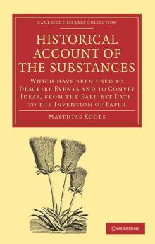 Historical Account of the Substances Which Have Been Used to Describe             Events and to Convey Ideas f