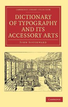 Dictionary of Typography and Its Accessory Arts