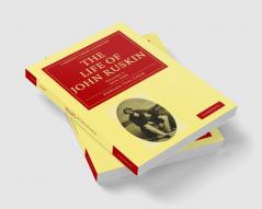 The Life of John Ruskin