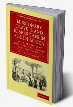 Missionary Travels and Researches in South Africa