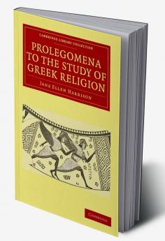 Prolegomena to the Study of Greek Religion