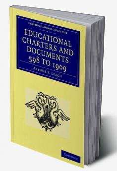 Educational Charters and Documents 598 to 1909