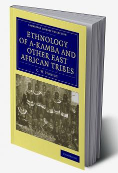 Ethnology of A-Kamba and Other East African Tribes