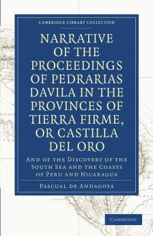Narrative of the Proceedings of Pedrarias Davila in the Provinces of Tierra Firme or Catilla del Oro