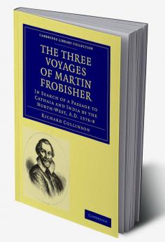The Three Voyages of Martin Frobisher
