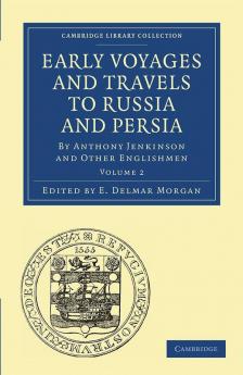 Early Voyages and Travels to Russia and Persia