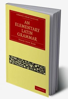 An Elementary Latin Grammar