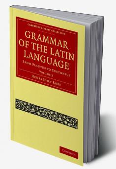 Grammar of the Latin Language - Volume 2