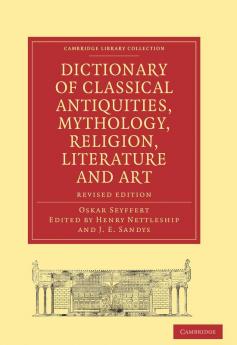 Dictionary of Classical Antiquities Mythology Religion Literature and Art