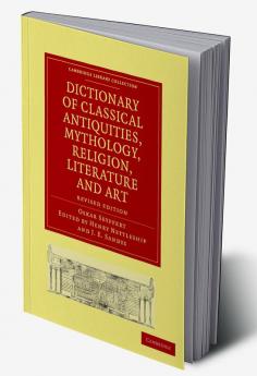Dictionary of Classical Antiquities Mythology Religion Literature and Art