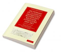 Dictionary of Classical Antiquities Mythology Religion Literature and Art