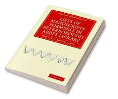 Lists of Manuscripts Formerly in Peterborough Abbey Library